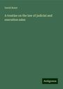 David Rorer: A treatise on the law of judicial and execution sales, Buch