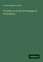 Leonard Augustus Jones: A treatise on the law of mortgages of real property, Buch