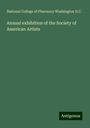 National College of Pharmacy Washington D. C.: Annual exhibition of the Society of American Artists, Buch