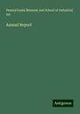 Pennsylvania Museum and School of Industrial Art: Annual Report, Buch