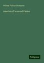 William Phillips Thompson: American Yarns and Fables, Buch