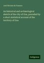 José Nicolau Da Fonseca: An historical and archæological sketch of the city of Goa, preceded by a short statistical account of the territory of Goa, Buch