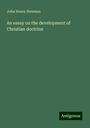 John Henry Newman: An essay on the development of Christian doctrine, Buch