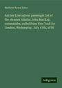 Matthew Tyson Yates: Anchor Line saloon passenger list of the steamer Alsatia: John MacKay, commander, sailed from New York for London, Wednesday, July 17th, 1878, Buch