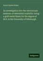 Bryan Charles Waller: An investigation into the microscopic anatomy of interstitial nephritis: being a gold medal thesis for the degree of M.D. in the University of Edinburgh, Buch