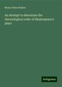 Henry Paine Stokes: An attempt to determine the chronological order of Shakespeare's plays, Buch