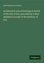 José Nicolau Da Fonseca: An historical and archæological sketch of the city of Goa, preceded by a short statistical account of the territory of Goa, Buch