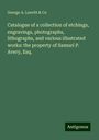 George A. Leavitt & Co: Catalogue of a collection of etchings, engravings, photographs, lithographs, and various illustrated works: the property of Samuel P. Avery, Esq., Buch