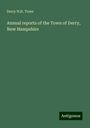 Derry N. H. Town: Annual reports of the Town of Derry, New Hampshire, Buch