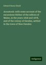 Edward Henry Elwell: Aroostook: with some account of the excursions thither of the editors of Maine, in the years 1858 and 1878, and of the colony of Swedes, settled in the town of New Sweden, Buch