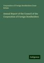 Corporation of Foreign Bondholders Great Britain: Annual Report of the Council of the Corporation of Foreign Bondholders, Buch