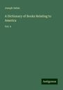 Joseph Sabin: A Dictionary of Books Relating to America, Buch