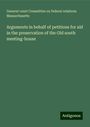 General court Committee on federal relations Massachusetts: Arguments in behalf of petitions for aid in the preservation of the Old south meeting-house, Buch