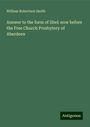 William Robertson Smith: Answer to the form of libel: now before the Free Church Presbytery of Aberdeen, Buch