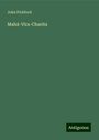 John Pickford: Mahá-Víra-Charita, Buch