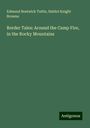 Edmund Bostwick Tuttle: Border Tales: Around the Camp Fire, in the Rocky Mountains, Buch