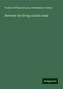 Frederic William Farrar: Between the living and the dead, Buch