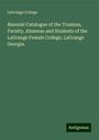 Lagrange College: Biennial Catalogue of the Trustees, Faculty, Alumnae and Students of the LaGrange Female College, LaGrange Georgia., Buch