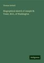 Thomas Antisell: Biographical sketch of Joseph M. Toner, M.D., of Washington, Buch