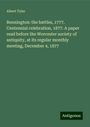 Albert Tyler: Bennington: the battles, 1777. Centennial celebration, 1877. A paper read before the Worcester society of antiquity, at its regular monthly meeting, December 4, 1877, Buch