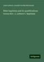 John Lathern: Bible baptisma and its qualifications versus Rev. J. Lathern's Baptisma, Buch