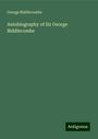 George Biddlecombe: Autobiography of Sir George Biddlecombe, Buch