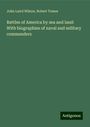 John Laird Wilson: Battles of America by sea and land: With biographies of naval and military commanders, Buch