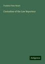 Franklin Fiske Heard: Curiosities of the Law Reporters, Buch