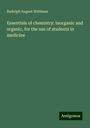 Rudolph August Witthaus: Essentials of chemistry: inorganic and organic, for the use of students in medicine, Buch