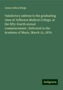 James Aitken Meigs: Valedictory address to the graduating class of Jefferson Medical College, at the fifty-fourth annual commencement.: Delivered in the Academy of Music, March 12, 1879., Buch