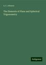 A. C. Johnson: The Elements of Plane and Spherical Trigonometry, Buch