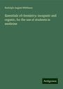 Rudolph August Witthaus: Essentials of chemistry: inorganic and organic, for the use of students in medicine, Buch