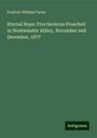 Frederic William Farrar: Eternal Hope: Five Sermons Preached in Westminster Abbey, November and December, 1877, Buch