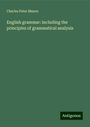 Charles Peter Mason: English grammar: including the principles of grammatical analysis, Buch