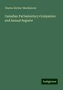 Charles Herbert Mackintosh: Canadian Parliamentary Companion and Annual Register, Buch