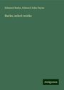 Edmund Burke: Burke, select works, Buch