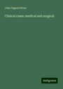 John Osgood Stone: Clinical cases: medical and surgical, Buch