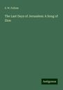 S. W. Fullom: The Last Days of Jerusalem: A Song of Zion, Buch