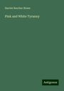 Harriet Beecher Stowe: Pink and White Tyranny, Buch