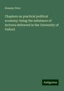 Bonamy Price: Chapters on practical political economy: being the substance of lectures delivered in the University of Oxford, Buch