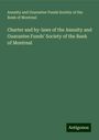 Annuity and Guarantee Funds Society of the Bank of Montreal: Charter and by-laws of the Annuity and Guarantee Funds' Society of the Bank of Montreal, Buch