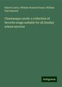 Robert Lowry: Chautauqua carols: a collection of favorite songs suitable for all Sunday school services, Buch