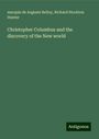 marquis de Auguste Belloy: Christopher Columbus and the discovery of the New world, Buch