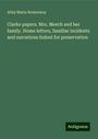 Abby Maria Hemenway: Clarke papers. Mrs. Meech and her family. Home letters, familiar incidents and narrations linked for preservation, Buch