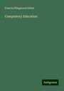 Francis Ellingwood Abbot: Compulsory Education, Buch