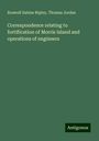 Roswell Sabine Ripley: Correspondence relating to fortification of Morris Island and operations of engineers, Buch