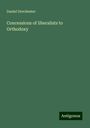 Daniel Dorchester: Concessions of liberalists to Orthodoxy, Buch