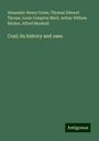 Alexander Henry Green: Coal; its history and uses, Buch