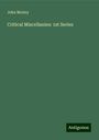 John Morley: Critical Miscellanies: 1st Series, Buch