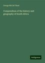 George Mccall Theal: Compendium of the history and geography of South Africa, Buch